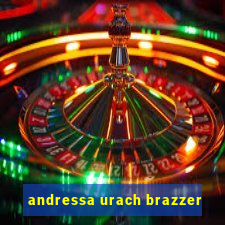 andressa urach brazzer